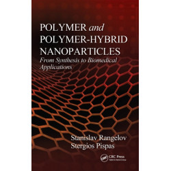 Polymer and Polymer-Hybrid Nanoparticles: From Synthesis to Biomedical Applications