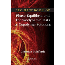 CRC Handbook of Phase Equilibria and Thermodynamic Data of Copolymer Solutions