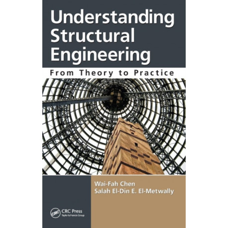 Understanding Structural Engineering: From Theory to Practice