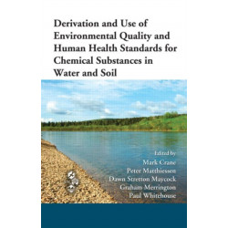 Derivation and Use of Environmental Quality and Human Health Standards for Chemical Substances in Water and Soil