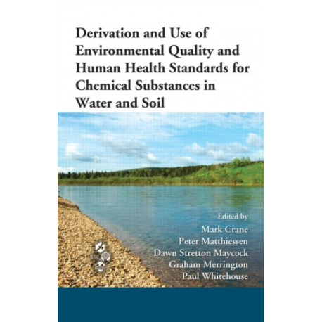 Derivation and Use of Environmental Quality and Human Health Standards for Chemical Substances in Water and Soil