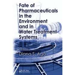 Fate of Pharmaceuticals in the Environment and in Water Treatment Systems