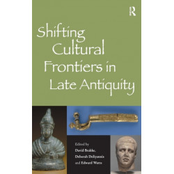 Shifting Cultural Frontiers in Late Antiquity