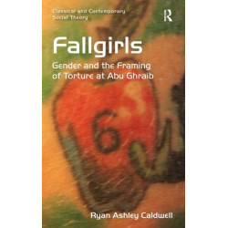 Fallgirls: Gender and the Framing of Torture at Abu Ghraib