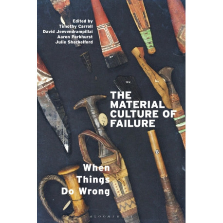 The Material Culture of Failure: When Things Do Wrong