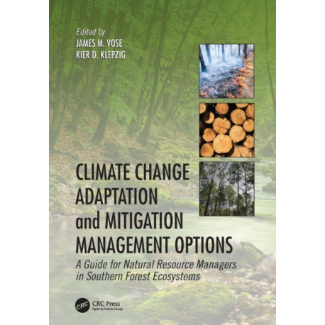 Climate Change Adaptation and Mitigation Management Options: A Guide for Natural Resource Managers in Southern Forest Ecosystems