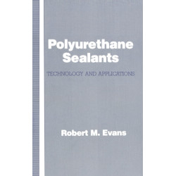 Polyurethane Sealants: Technology & Applications