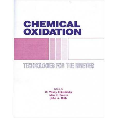 Chemical Oxidation: Technology for the Nineties, Volume I