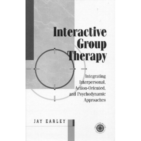 Interactive Group Therapy: Integrating, Interpersonal, Action-Orientated and Psychodynamic Approaches