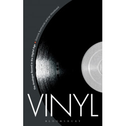 Vinyl: The Analogue Record in the Digital Age