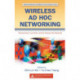 Wireless Ad Hoc Networking: Personal-Area, Local-Area, and the Sensory-Area Networks