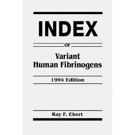 Index of Variant Human Fibrinogens: 1994 Edition