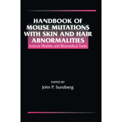 Handbook of Mouse Mutations with Skin and Hair Abnormalities: Animal Models and Biomedical Tools
