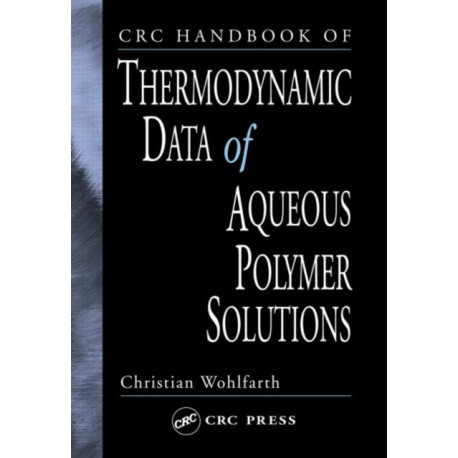 CRC Handbook of Thermodynamic Data of Aqueous Polymer Solutions