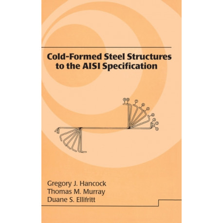 Cold-Formed Steel Structures to the AISI Specification