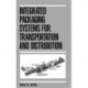 Integrated Packaging Systems for Transportation and Distribution