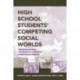 High School Students' Competing Social Worlds: Negotiating Identities and Allegiances in Response to Multicultural Literature