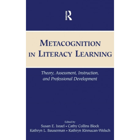 Metacognition in Literacy Learning: Theory, Assessment, Instruction, and Professional Development