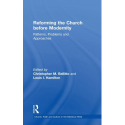 Reforming the Church before Modernity: Patterns, Problems and Approaches