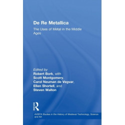 De Re Metallica: The Uses of Metal in the Middle Ages