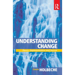Understanding Change: Theory, Implementation and Success