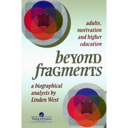 Beyond Fragments: Adults, Motivation And Higher Education