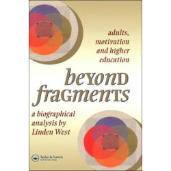 Beyond Fragments: Adults, Motivation And Higher Education