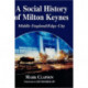 A Social History of Milton Keynes: Middle England/Edge City