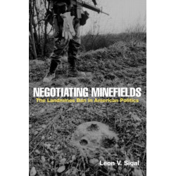 Negotiating Minefields: The Landmines Ban in American Politics