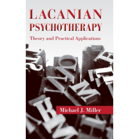 Lacanian Psychotherapy: Theory and Practical Applications