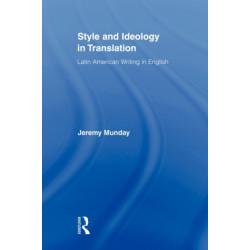 Style and Ideology in Translation: Latin American Writing in English