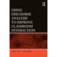 Using Discourse Analysis to Improve Classroom Interaction