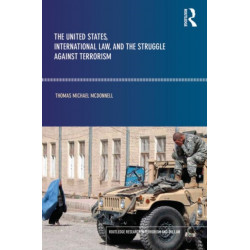 The United States, International Law and the Struggle against Terrorism