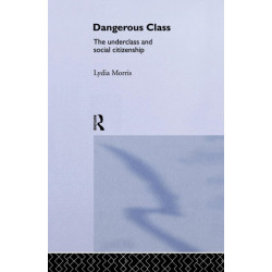 Dangerous Classes: The Underclass and Social Citizenship