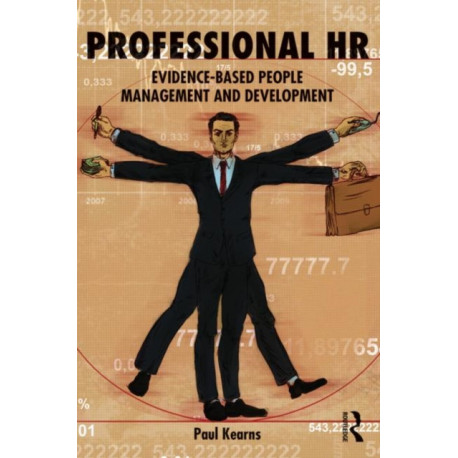 Professional HR: Evidence- Based People Management and Development