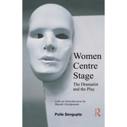 Women Centre Stage: The Dramatist and the Play