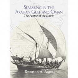 Seafaring in the Arabian Gulf and Oman: People of the Dhow