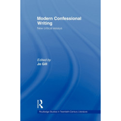 Modern Confessional Writing: New Critical Essays