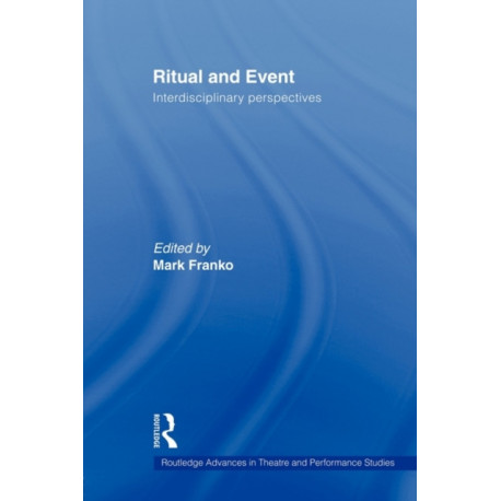 Ritual and Event: Interdisciplinary Perspectives
