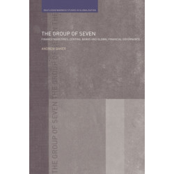 The Group of Seven: Finance Ministries, Central Banks and Global Financial Governance