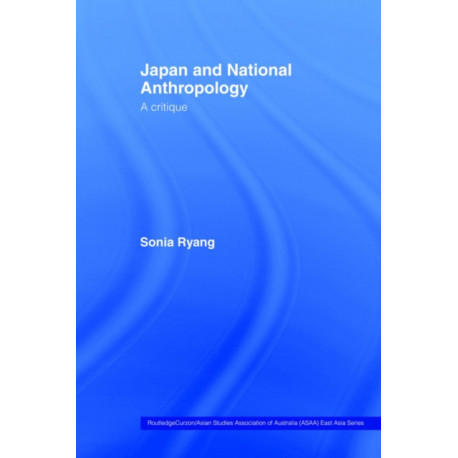 Japan and National Anthropology: A Critique: A critique