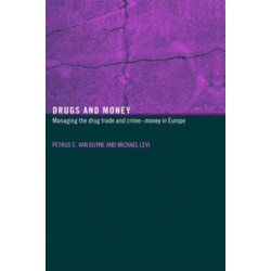 Drugs and Money: Managing the Drug Trade and Crime Money in Europe