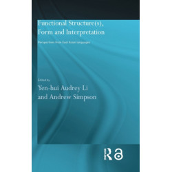 Functional Structure(s), Form and Interpretation: Perspectives from East Asian Languages