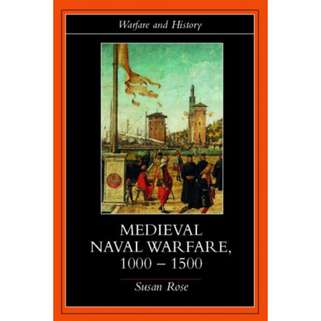 Medieval Naval Warfare 1000-1500
