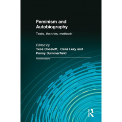 Feminism & Autobiography: Texts, Theories, Methods
