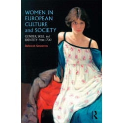 Women in European Culture and Society: Gender, Skill and Identity from 1700