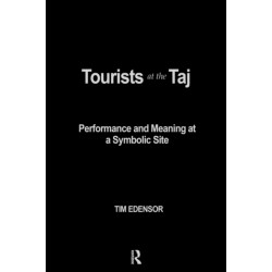 Tourists at the Taj: Performance and Meaning at a Symbolic Site