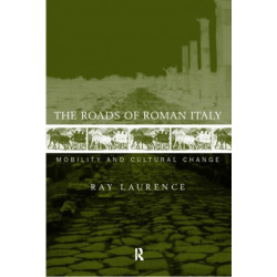 The Roads of Roman Italy: Mobility and Cultural Change
