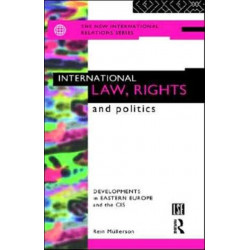 International Law, Rights and Politics: Developments in Eastern Europe and the CIS