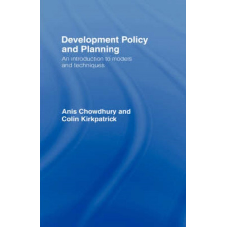 Development Policy and Planning: An Introduction to Models and Techniques